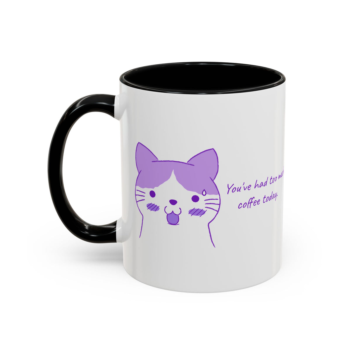 Cute Purple Cat “You’ve Had Too Much Coffee Today” Accent Coffee Mug