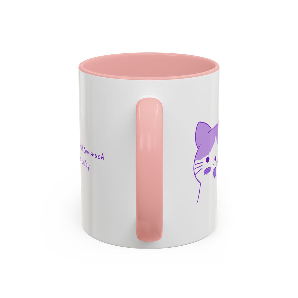 Cute Purple Cat “You’ve Had Too Much Coffee Today” Accent Coffee Mug