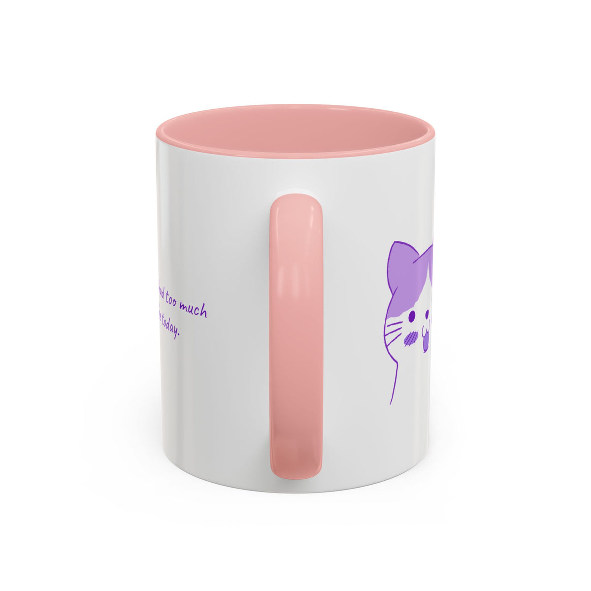 Cute Purple Cat “You’ve Had Too Much Coffee Today” Accent Coffee Mug