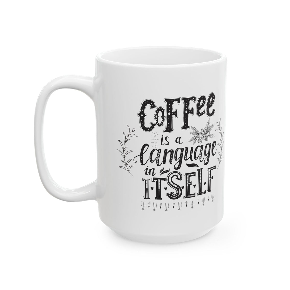 Coffee Mug - "Coffee Is My Language" Ceramic Tea Cup, Funny Morning Gift for Coffee Lovers