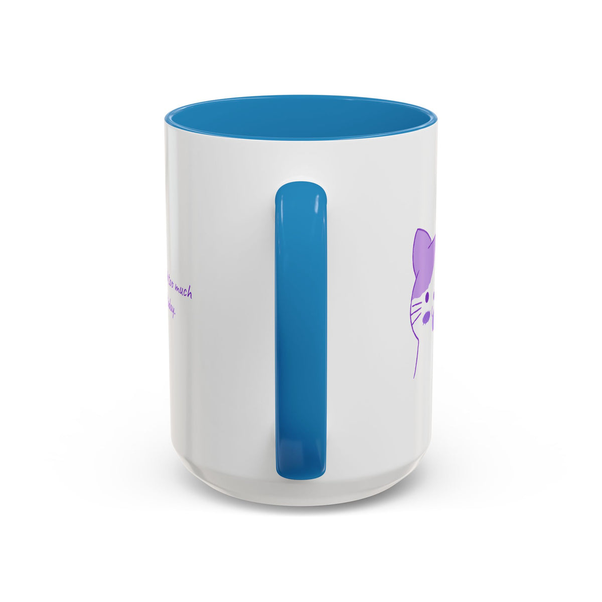 Cute Purple Cat “You’ve Had Too Much Coffee Today” Accent Coffee Mug