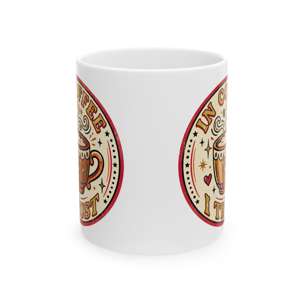Coffee Mug - "In Coffee We Trust" Retro Ceramic Mug (11oz, 15oz)