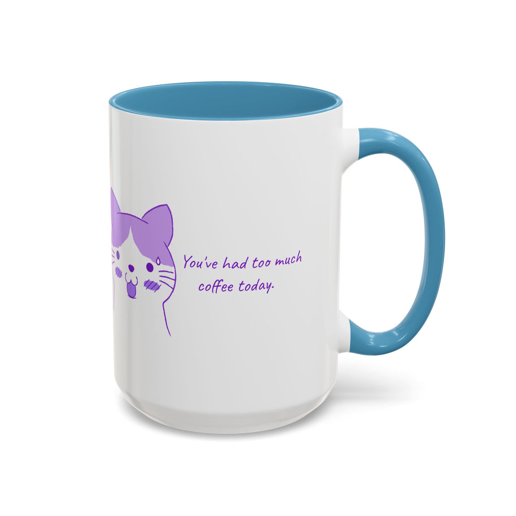 Cute Purple Cat “You’ve Had Too Much Coffee Today” Accent Coffee Mug