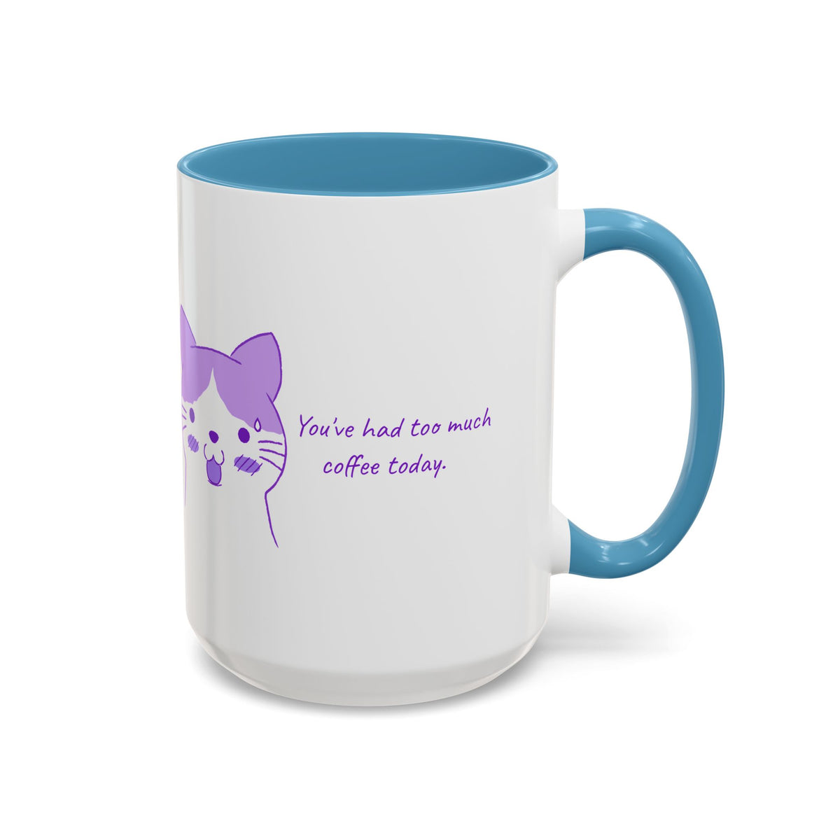 Cute Purple Cat “You’ve Had Too Much Coffee Today” Accent Coffee Mug
