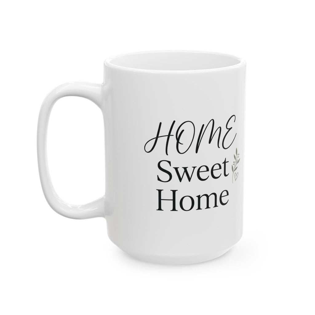 Home Sweet Home Ceramic Mug — Cozy Script Coffee Cup (11oz & 15oz)