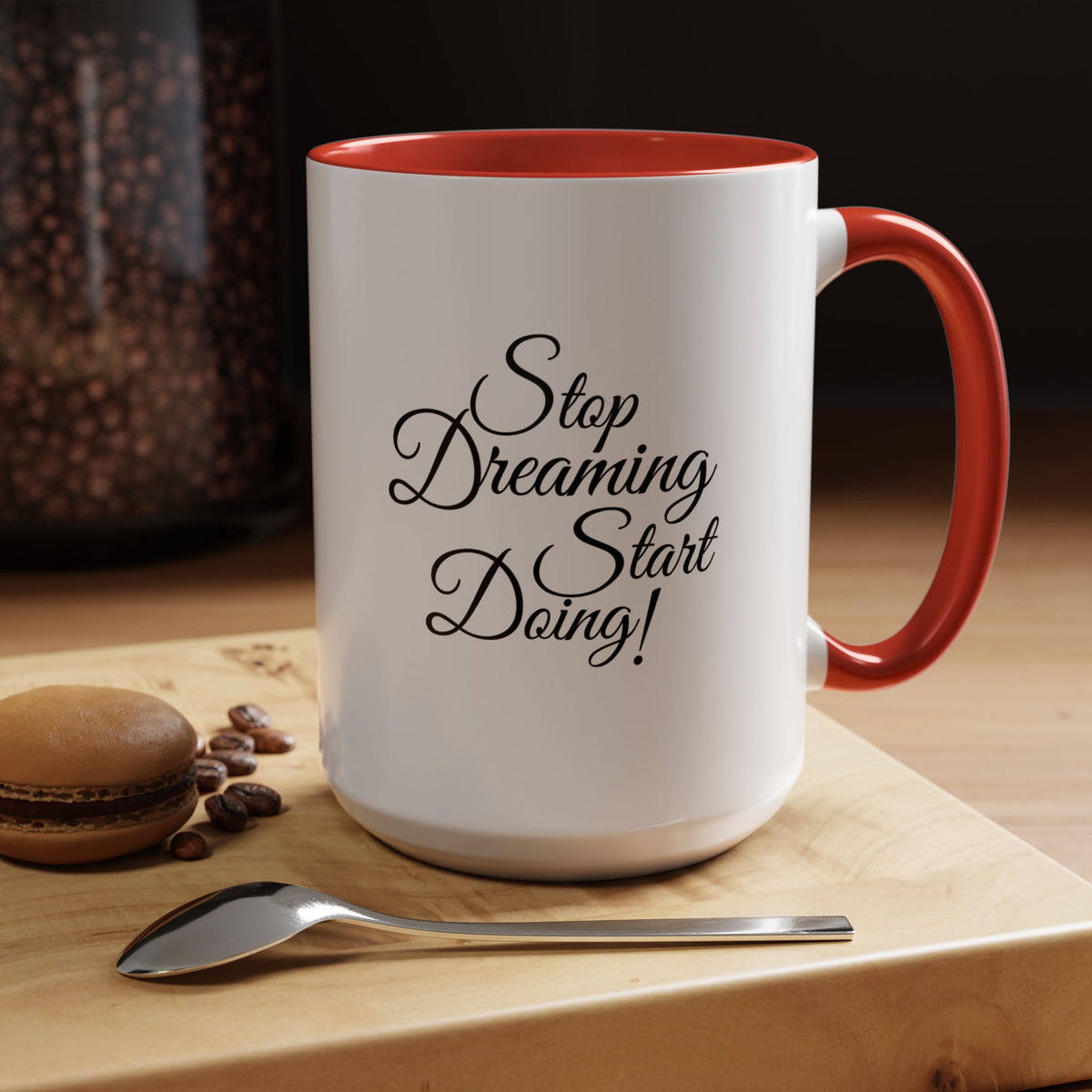 Stop Dreaming Start Doing! Accent Coffee Mug — Motivational 11/15oz