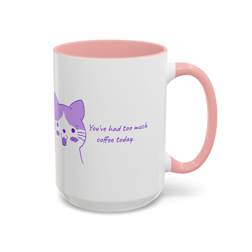 Cute Purple Cat “You’ve Had Too Much Coffee Today” Accent Coffee Mug