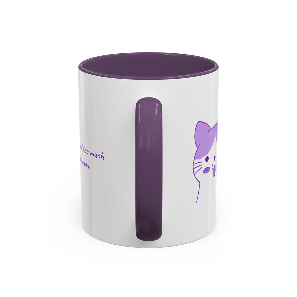 Cute Purple Cat “You’ve Had Too Much Coffee Today” Accent Coffee Mug