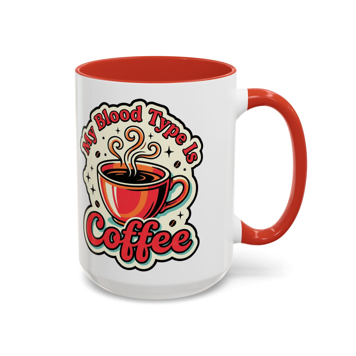 Coffee Mug - "My Blood Type Is Coffee" Accent Ceramic Mug (11oz & 15oz)