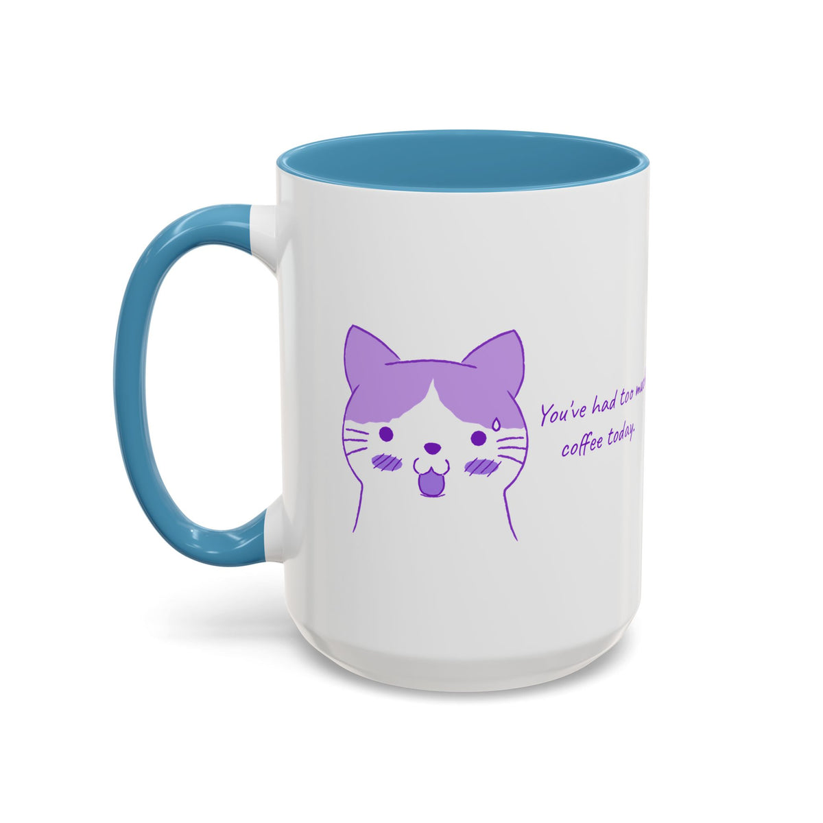 Cute Purple Cat “You’ve Had Too Much Coffee Today” Accent Coffee Mug