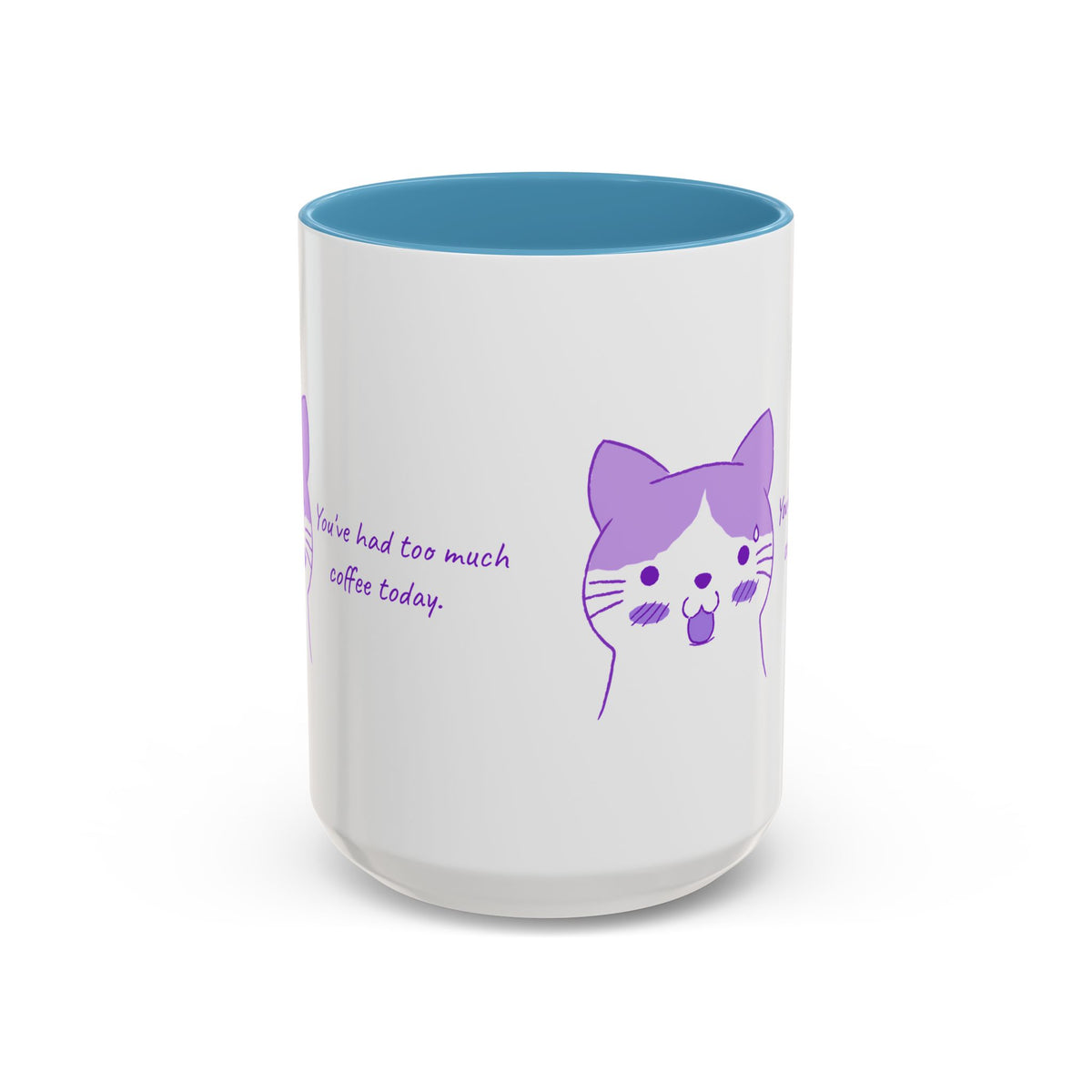 Cute Purple Cat “You’ve Had Too Much Coffee Today” Accent Coffee Mug