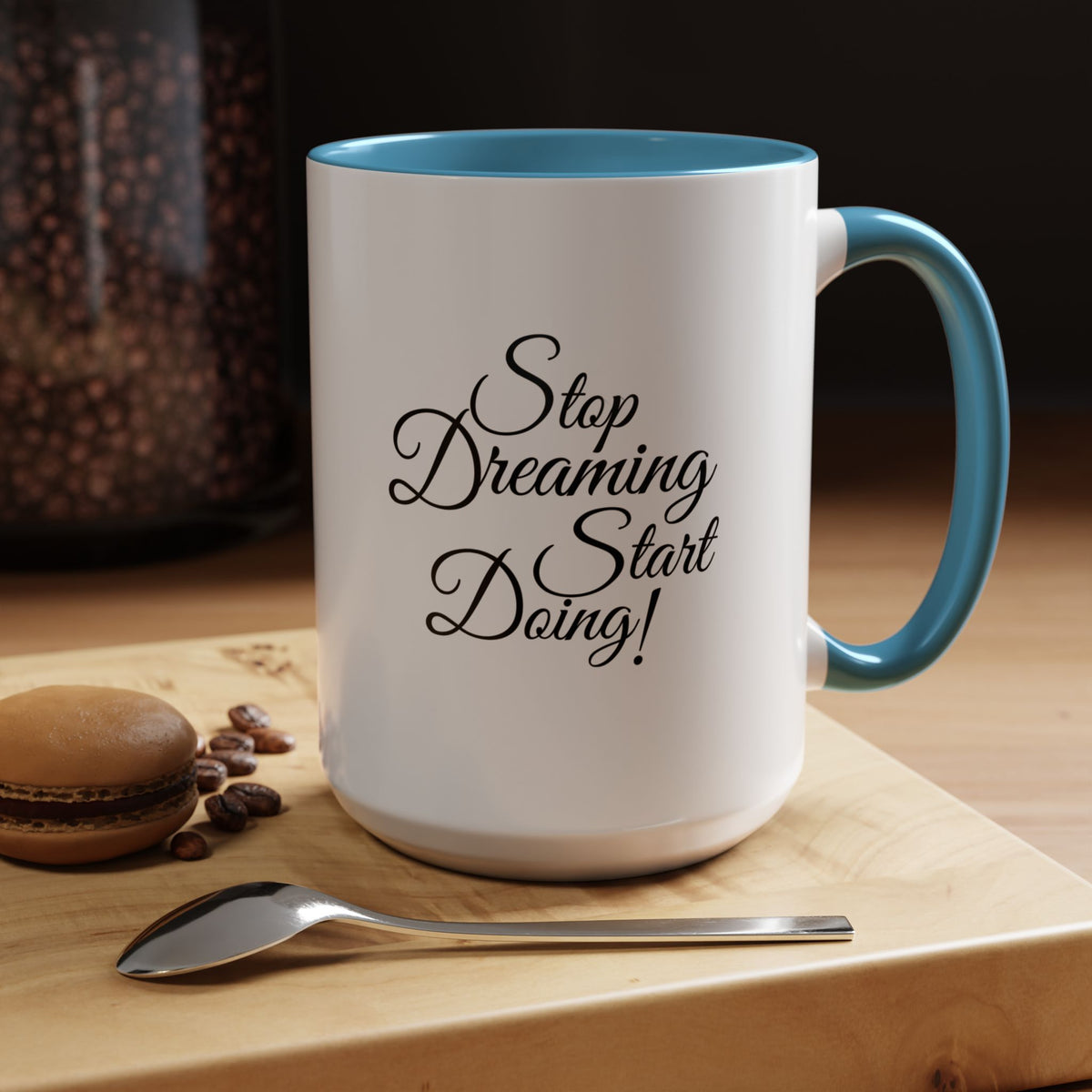 Stop Dreaming Start Doing! Accent Coffee Mug — Motivational 11/15oz