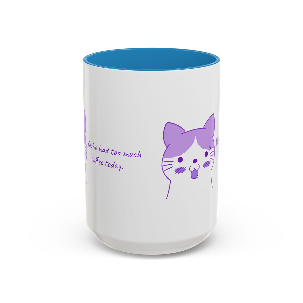 Cute Purple Cat “You’ve Had Too Much Coffee Today” Accent Coffee Mug