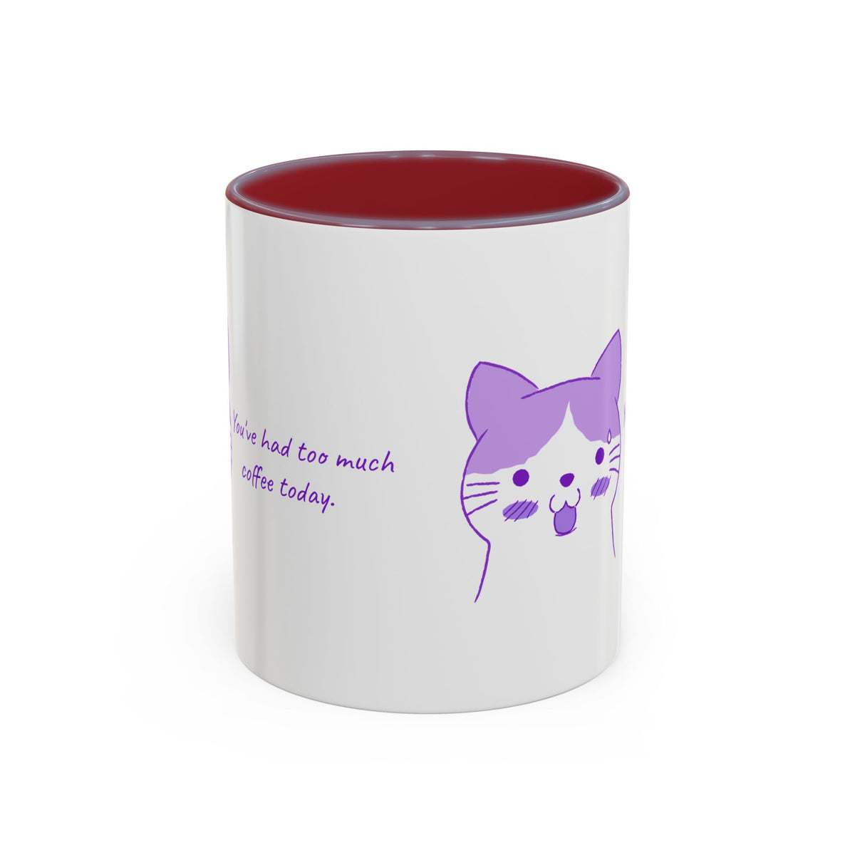 Cute Purple Cat “You’ve Had Too Much Coffee Today” Accent Coffee Mug