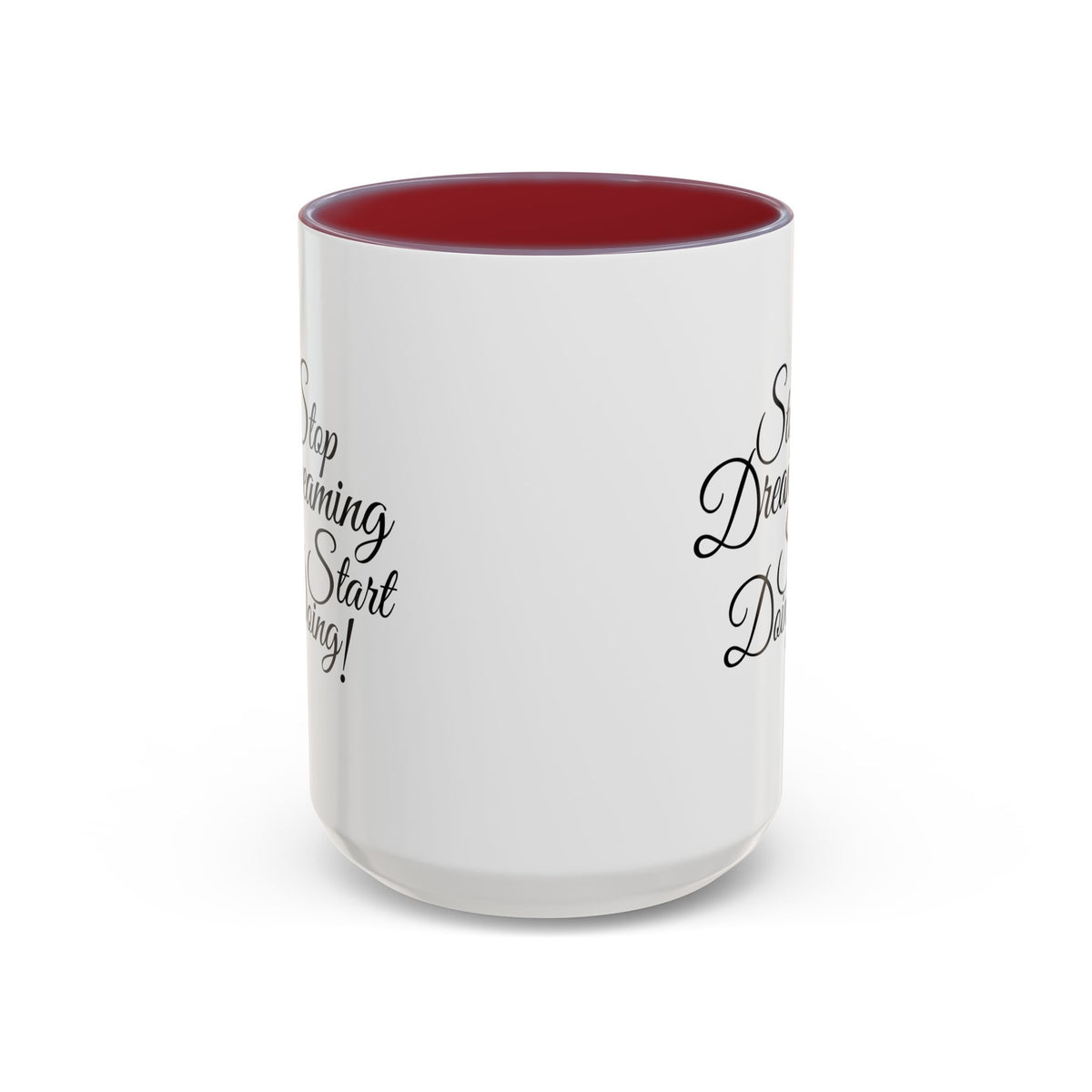 Stop Dreaming Start Doing! Accent Coffee Mug — Motivational 11/15oz