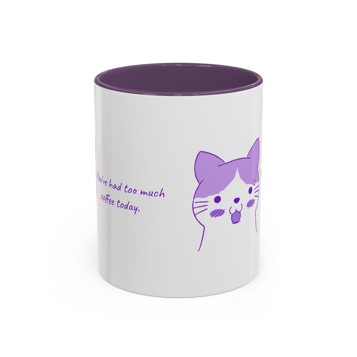 Cute Purple Cat “You’ve Had Too Much Coffee Today” Accent Coffee Mug