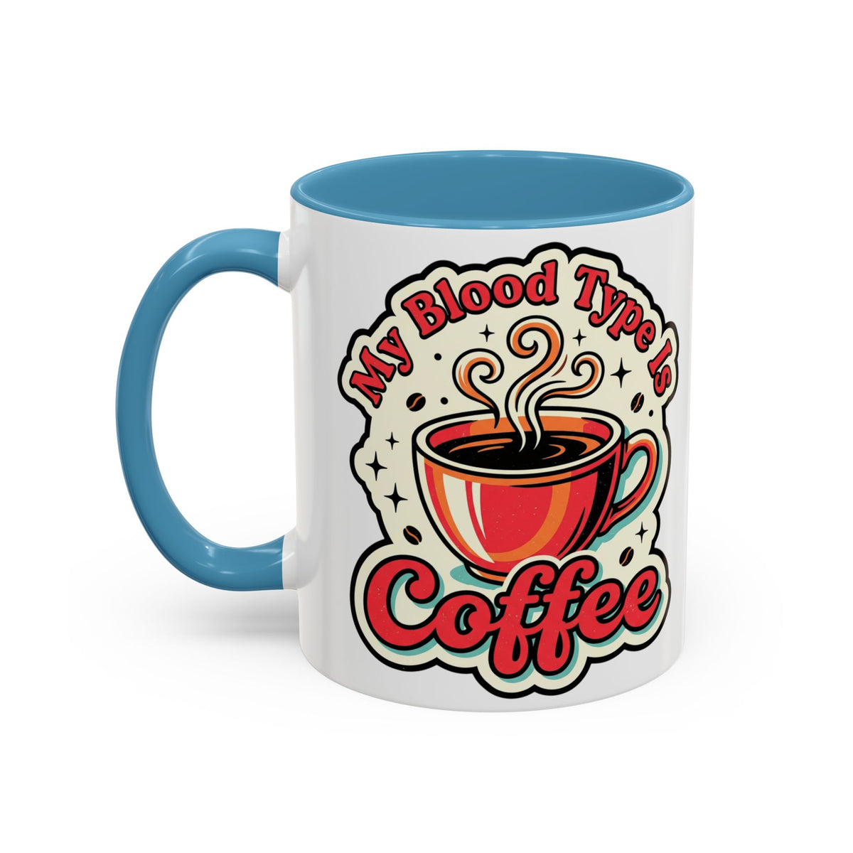 Coffee Mug - "My Blood Type Is Coffee" Accent Ceramic Mug (11oz & 15oz)