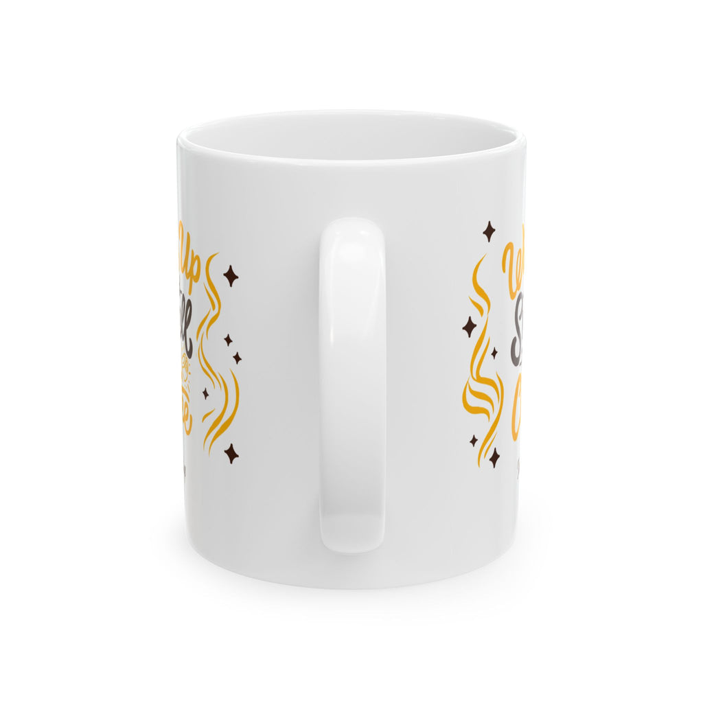 Inspirational Ceramic Mug — "Wake Up & Slay" Motivational Coffee Cup (11oz/15oz)