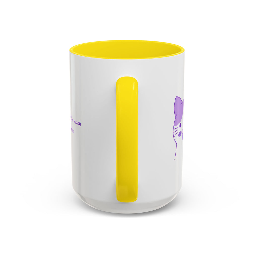 Cute Purple Cat “You’ve Had Too Much Coffee Today” Accent Coffee Mug