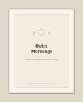 Quiet Mornings A Daily Journal for Reflection, Gratitude & Intention J O U R N A L